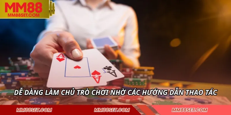 Dễ dàng làm chủ trò chơi nhờ các hướng dẫn thao tác