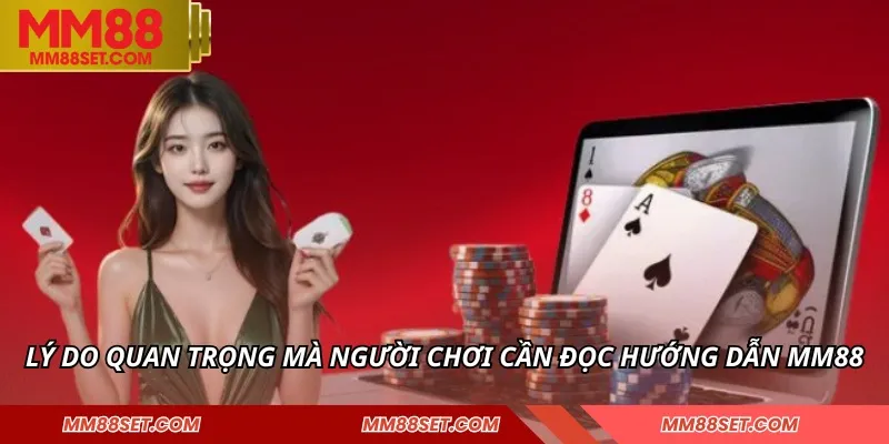 Lý do quan trọng mà người chơi cần đọc hướng dẫn MM88