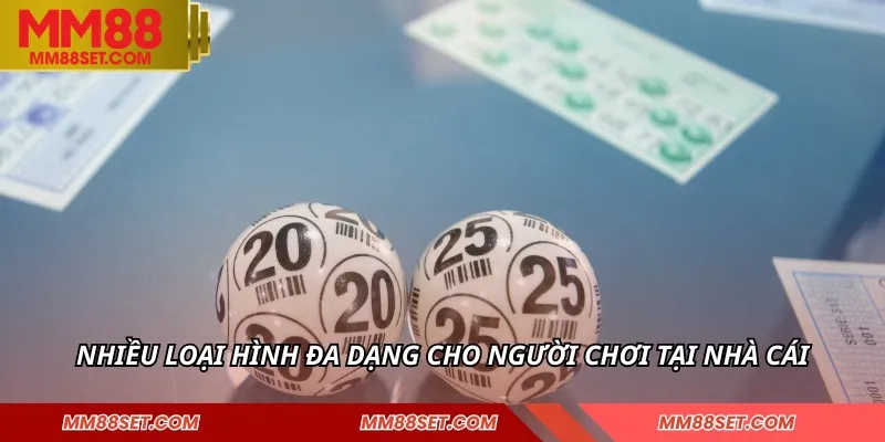 Nhiều loại hình đa dạng cho người chơi tại nhà cái